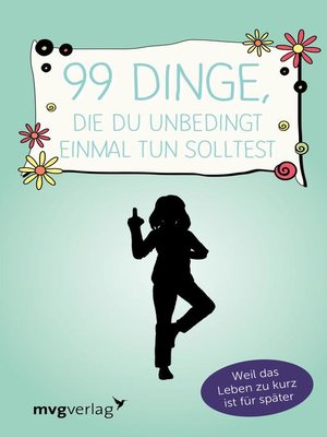 cover image of 99 Dinge, die du unbedingt einmal tun solltest